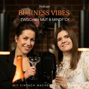 Podcast Business Vibes: Zwischen Mut und Mindf*ck