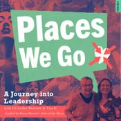 Podcast Places We Go – A Journey of Leadership and EQ, Guided by Brene Brown's 'Atlas of