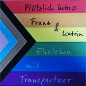 Podcast Plötzlich hetero - Eheleben mit Transpartner