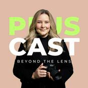 Podcast PLUSCAST – Beyond the Lens