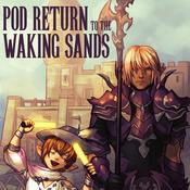 Podcast Pod Return to the Waking Sands - A Final Fantasy XIV 14 Lore Companion Podcast