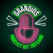 Podcast GRANDIOS - Podcast mit Tiefgang