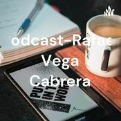 Podcast Podcast-Rafael Vega Cabrera