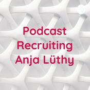 Podcast Podcast Recruiting Anja Lüthy