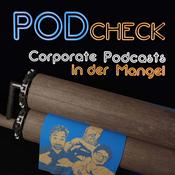 Podcast PodCheck - Unternehmens-Podcasts und Corporate Voices hart und zart verkostet