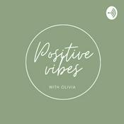 Podcast Positive vibes with Olivia
