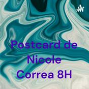 Podcast Postcard de Nicole Correa 8H