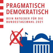 Podcast Pragmatisch demokratisch – Dein Ratgeber zur Bundestagswahl 2021
