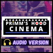 Podcast Primm's Hood Cinema
