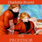 Podcast Professor, The by Charlotte Brontë (1816 - 1855)