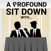 Podcast A Profound Sit Down