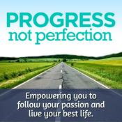 Podcast progress-not-perfection