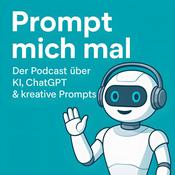 Podcast Prompt mich mal! — Der Podcast über KI, ChatGPT & kreative Prompts