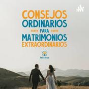 Podcast Consejos Ordinarios para Matrimonios Extraordinarios