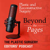 Podcast PRS Beyond the Pages: The Plastic Surgery Editors' Podcast