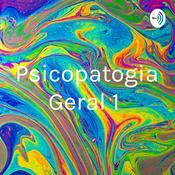 Podcast Psicopatogia Geral 1