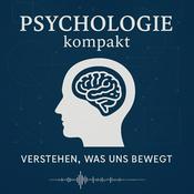 Podcast Psychologie kompakt Verstehen, was uns bewegt