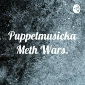 Podcast Puppetmusicka Meth Wars.