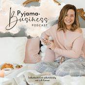 Podcast Pyjama-Business: Selbstbestimmt selbstständig mit Lilli Koisser