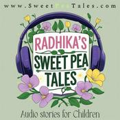 Podcast Radhika's Sweet Pea Tales --- 
Audio Stories for Children. By a Mom. For every Child