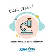 Podcast Rádio Micro! Microbiologia e Outras Histórias