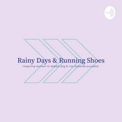 Podcast Rainy Days and Running Shoes Podcast