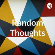 Podcast Random Thoughts
