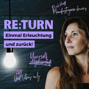 Podcast Re:Turn - Einmal Erleuchtung und zurück