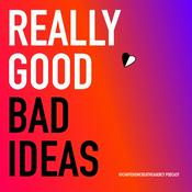 Podcast Really Good Bad Ideas