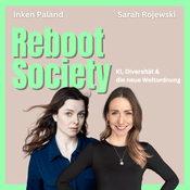 Podcast Reboot Society - KI, Diversität & die neue Weltordnung
