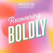 Podcast Recovering Boldly with Quest Center