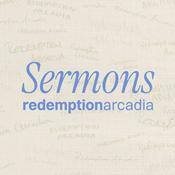 Podcast Redemption Arcadia Sermons