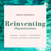 Podcast Reinventing Organizations. Bewusst - Beseelt - Sinnstiftend. Für dich und dein Unternehmen