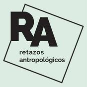 Podcast Retazos Antropológicos