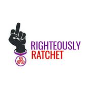 Podcast Righteously Ratchet