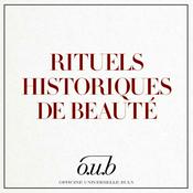 Podcast L’Officine Universelle Buly présente : Rituels historiques de beauté