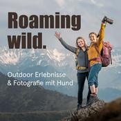Podcast Roaming Wild - Outdoorerlebnisse und Fotografie mit Hund