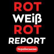 Podcast ROT-WEISS-ROT REPORT - Ukranian