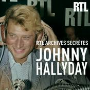 Podcast RTL archives secrètes : Johnny Hallyday