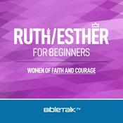 Podcast Ruth/Esther for Beginners — Bible Study with Mike Mazzalongo