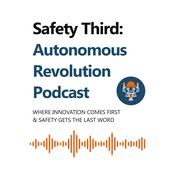 Safety Third: Autonomous Revolution