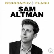 Podcast Sam Altman - Biography Flash