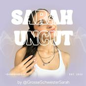 Podcast Sarah Uncut