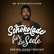 Podcast Schokolade für die Seele - Der Feel Good Podcast