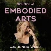 Podcast School of Embodied Arts Podcast with Jenna Ward