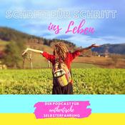 Podcast Schritt für Schritt ins Leben - Realtalk - für alle, die viel wissen und trotzdem noch struggeln