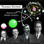Podcast “Science Fiction”: Historia del Modelo Atómico