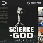 Podcast Science + God with Dr. G VIDEO