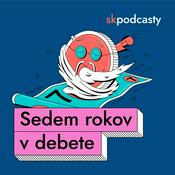 Podcast Sedem rokov v debete