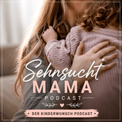 Podcast Sehnsucht Mama